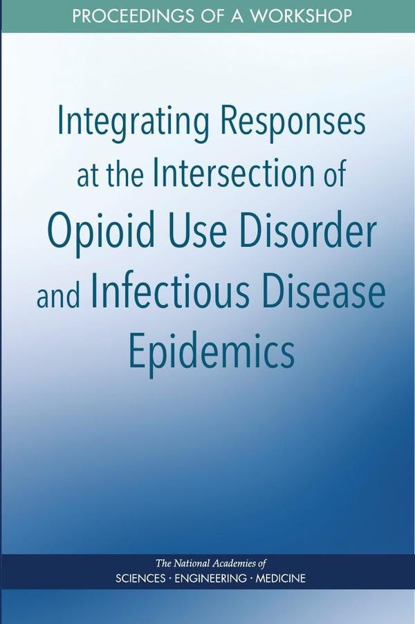 Integrating Responses at the Intersection of Opioid Use Disorder and Infectious Disease Epidemics | HEINRICH / AA.VV. HOFFMANN
