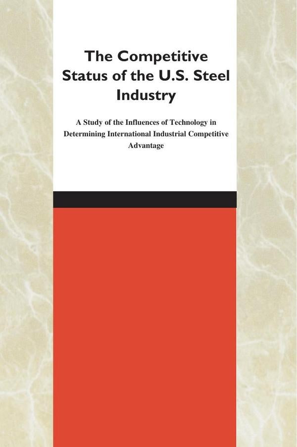 The Competitive Status of the U.S. Steel Industry | HEINRICH / AA.VV. HOFFMANN