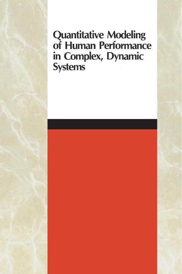 Quantitative Modeling of Human Performance in Complex, Dynamic Systems | HEINRICH / AA.VV. HOFFMANN