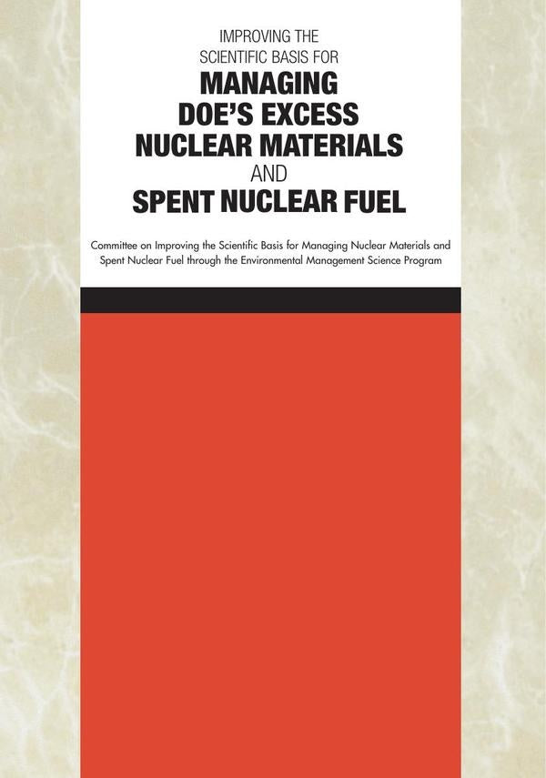 Improving the Scientific Basis for Managing DOEs Excess Nuclear Materials and Spent Nuclear Fuel | HEINRICH / AA.VV. HOFFMANN