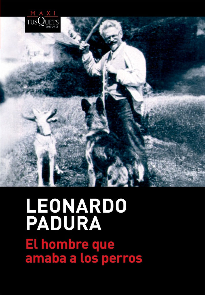 HOMBRE QUE AMABA A LOS PERROS, EL | Leonardo Padura