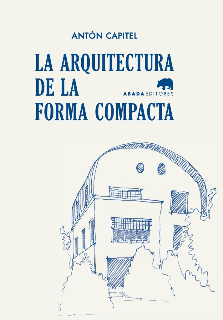 ARQUITECTURA DE LA FORMA COMPACTA | ANTÓN CAPITEL