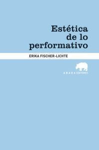 Estética de lo performativo | ERIKA FISCHER LICHTE