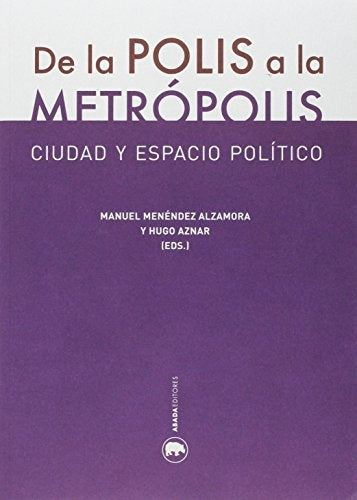 DE LA POLIS A LA METRÓPOLIS | AA.VV. .