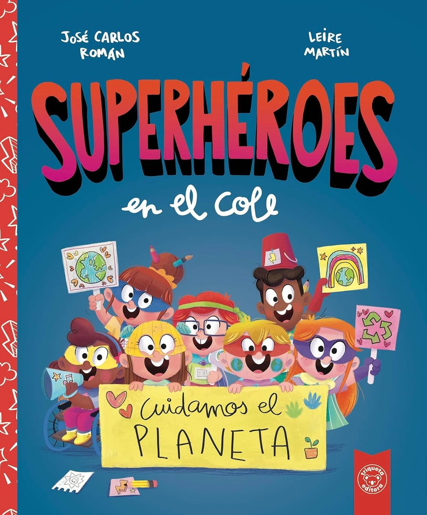 SUPERHEROES EN EL COLE CUIDAMOS EL PLANETA | JOSÉ CARLOS ROMÁN / J. A. BLASCO (ILUS.)