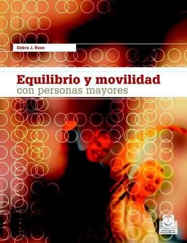 EQUILIBRIO Y MOVILIDAD CON PERSONAS MAYORES | ROSE DEBRA J.