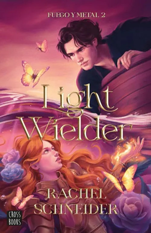 LIGHT WIEDER. FUEGO Y METAL 2 | RACHEL SCHNEIDER