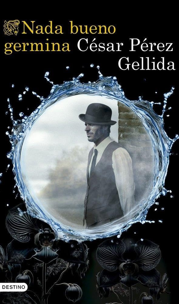 Nada bueno germina | C?sar P?rez Gellida