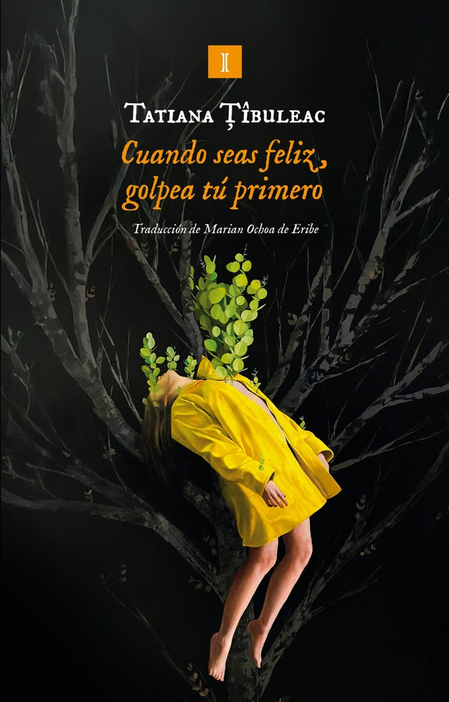 Cuando seas feliz, golpea tú primero {{PREVENTA}} | Tatiana Tibuleac