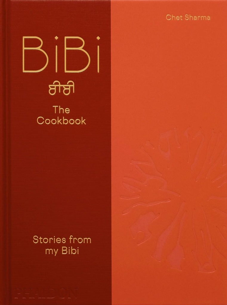 BIBI THE COOKBOOK: STORIES FROM MY BIBI | DR CHET SHARMA