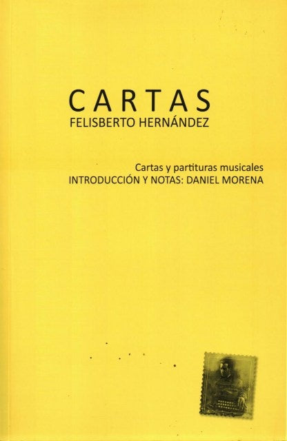 CARTAS I. FELISBERTO HERNANDEZ