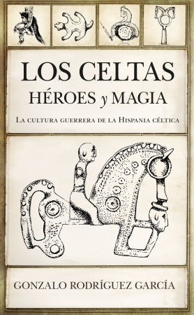 CELTAS LOS. HEROES Y MAGIA | Rafael Gonzalo Gallegos Rodriguez