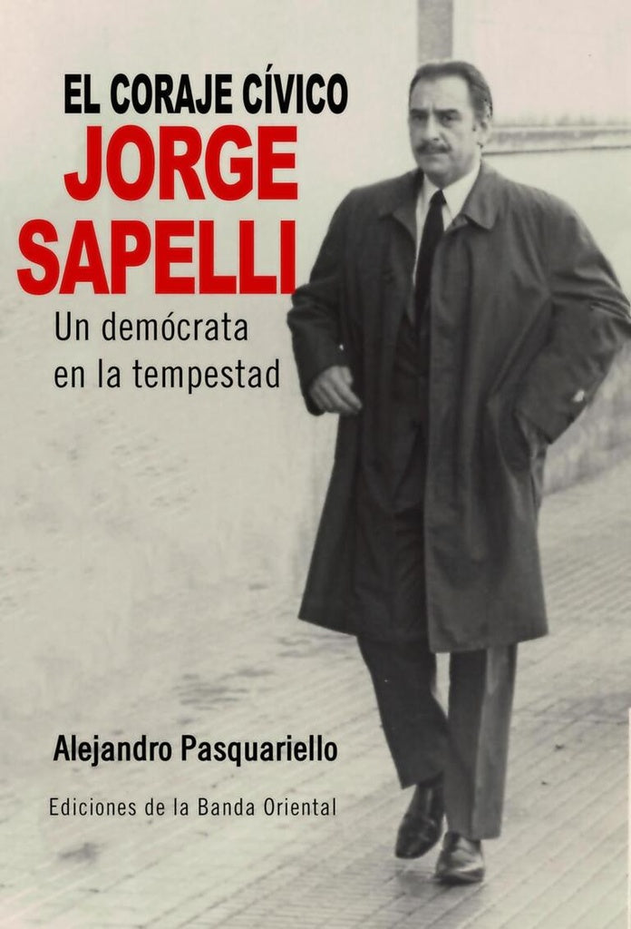CORAJE C?VICO, EL. JORGE SAPELLI | ALEJANDRO PASQUARIELLO