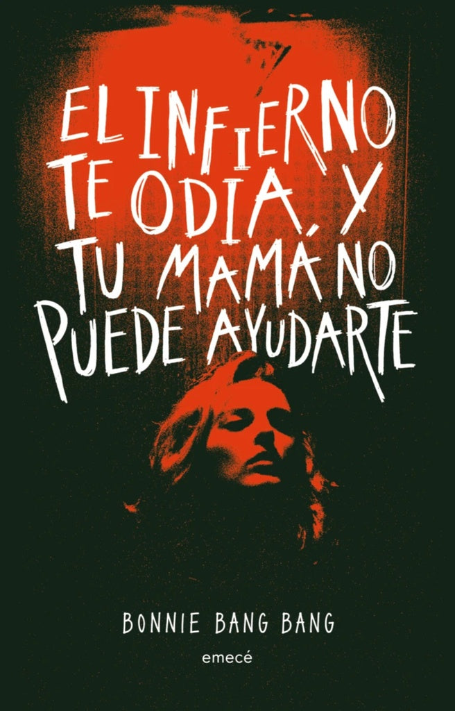 INFIERNO TE ODIA Y TU MAM? NO PUEDE AYUDARTE, EL | (BONNIE BANG BANG) VICTORIA NOYA SALVIOLI