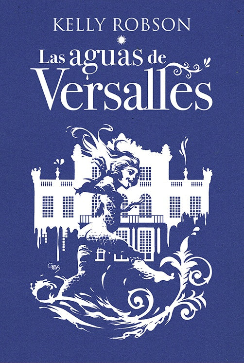 Las aguas de Versalles | Kelly Robson