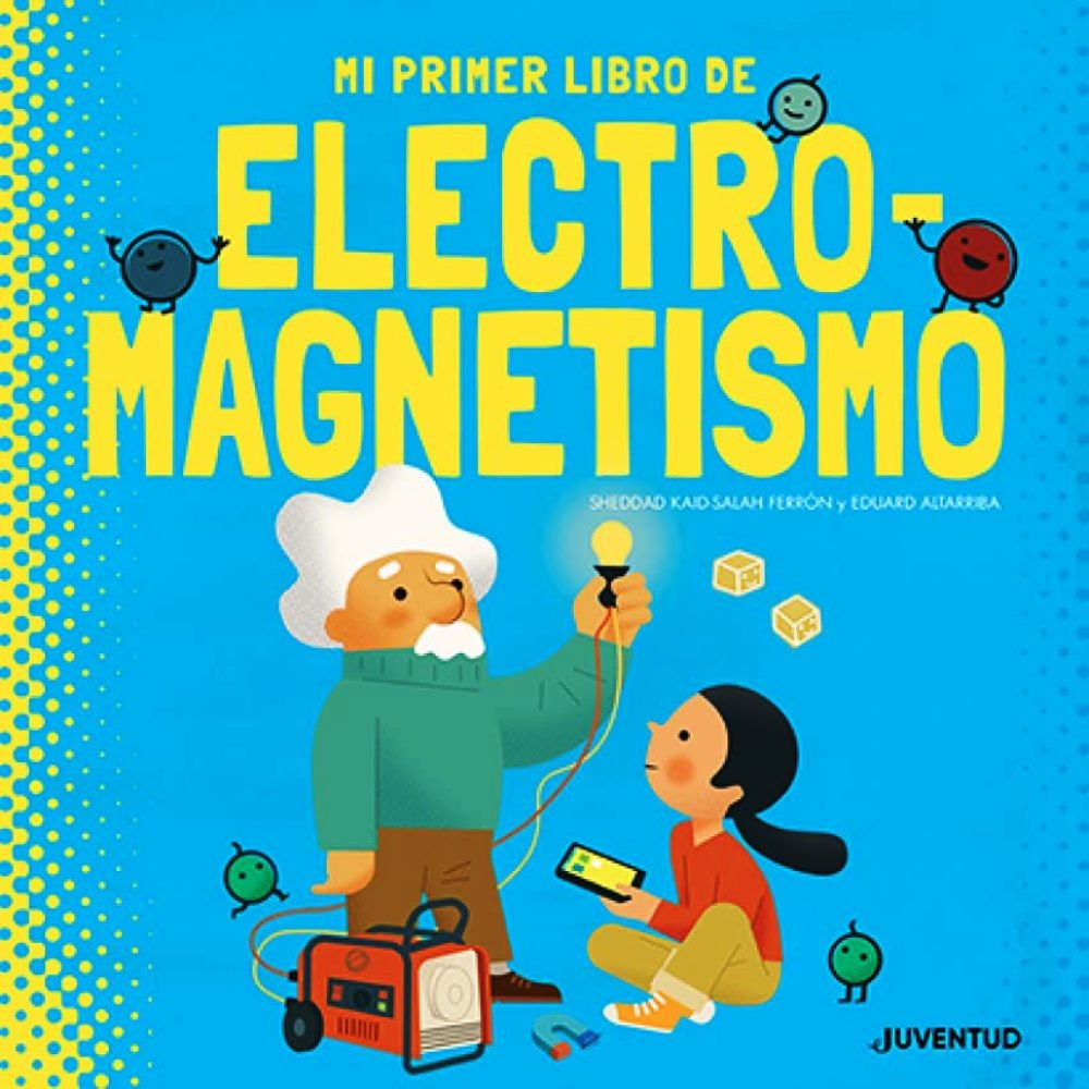 Mi primer libro de electromagnetismo | She Kaid-Salah Ferrón