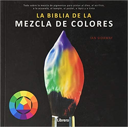 La biblia de la mezcla de colores | SIDAWAY IAN