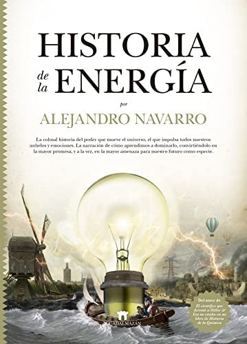 HISTORIA DE LA ENERGIA | ALEJANDRO NAVARRO