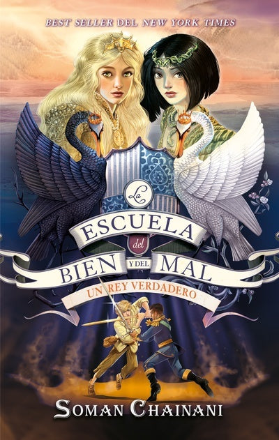 La escuela del Bien y del Mal 6. Un rey verdadero | Soman Chainani