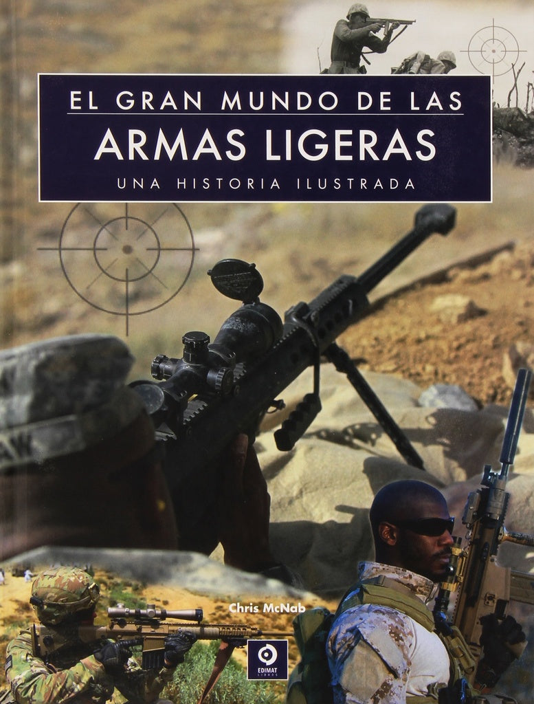 El gran mundo de las armas ligeras. Una historia ilustrada | CHRIS MCNAB