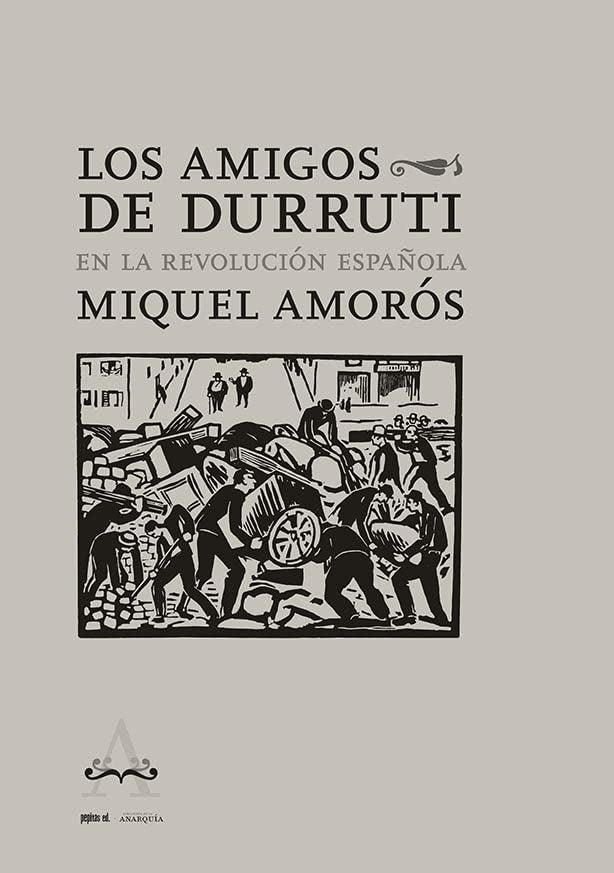 Los amigos de Durruti en la revolución española | MIQUEL AMOROS