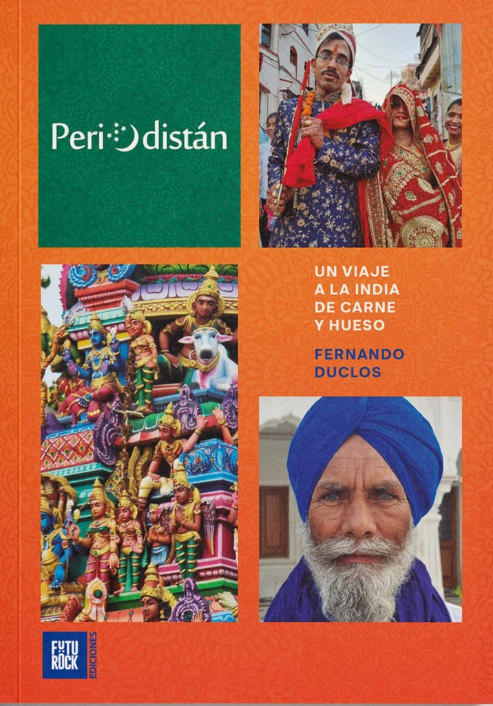 Periodistán. Un viaje a la India de carne y hueso | Fernando Duclos