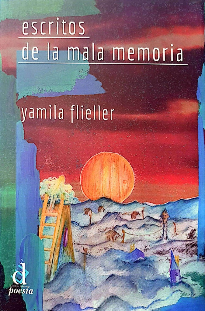 Escritos de la mala memoria | Yamila Flieller