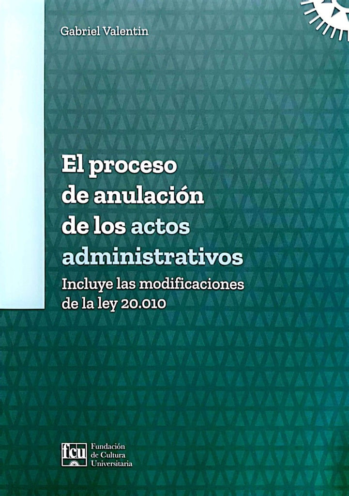 El proceso de anulación de los actos administrativos | GABRIEL VALENTIN