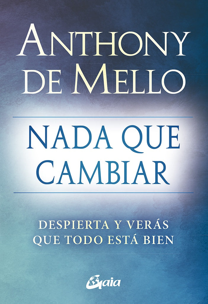 Nada que cambiar | ANTHONY DE MELLO