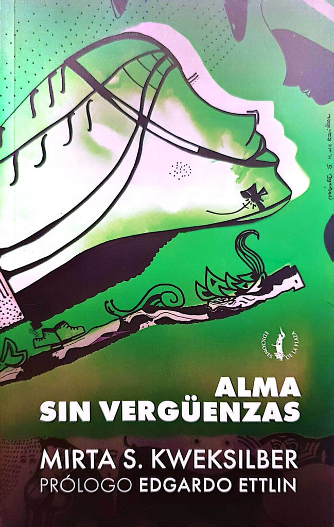 Alma sin verguenzas | Mirta Kweksilber