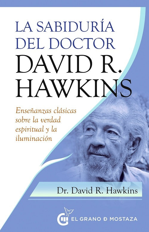 La sabiduría del doctor David R. Hawkins | DR. DAVID R. HAWKINS