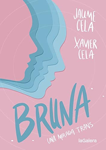 Bruna. Una mirada trans | Jaume Cela - Xavier Cela