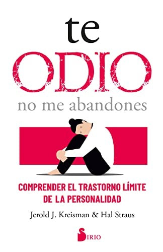Te odio, no me abandones | Jerold J. Kreisman