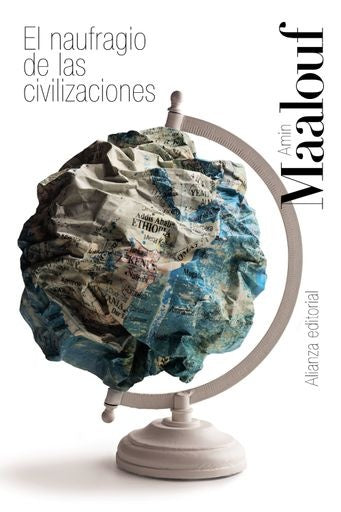 El naufragio de las civilizaciones | Amin Maalouf