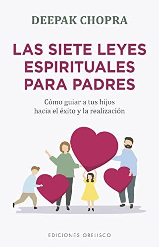 Las siete leyes espirituales para padres | Deepak Chopra