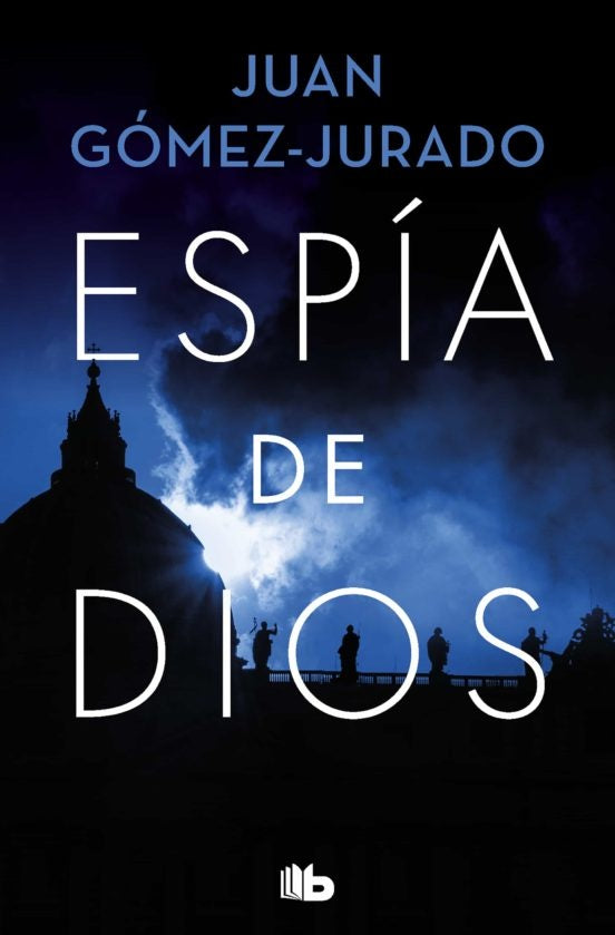 Espía de Dios | Juan Gómez-Jurado