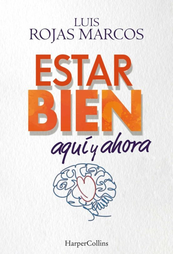 Estar bien aquí y ahora | LUIS ROJAS MARCOS