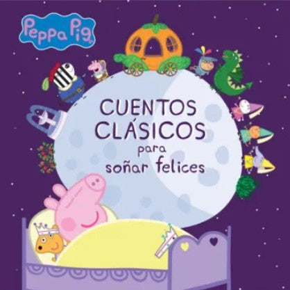 Cuentos clásicos para soñar felices. Peppa Pig | PEPPA PIG