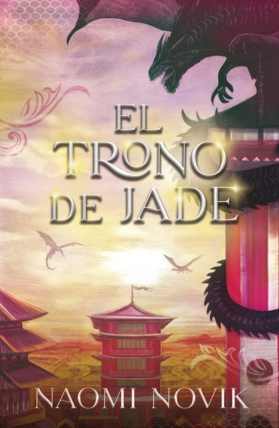 El trono de Jade | Naomi Novik