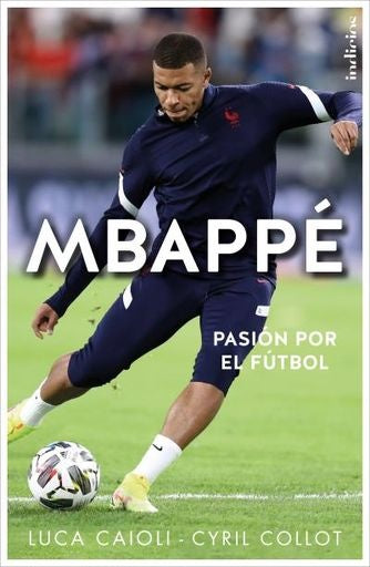 Mbappé. Pasión por el fútbol | LUCA CAIOLI