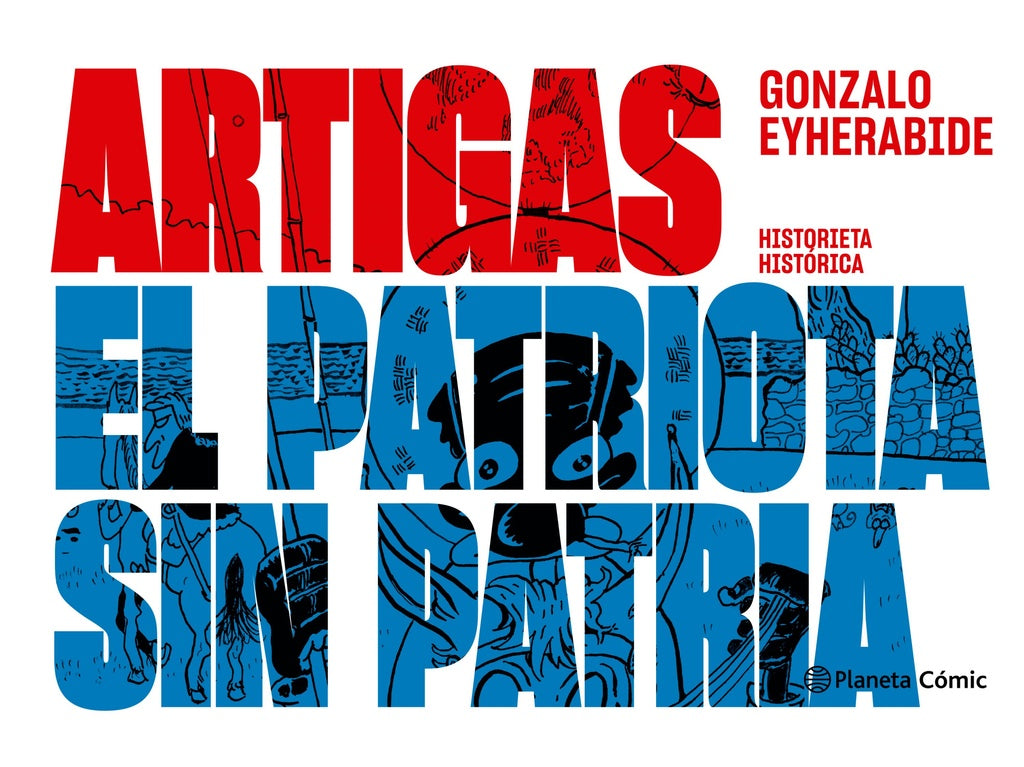 Artigas el patriota sin patria | GONZALO EYHERABIDE