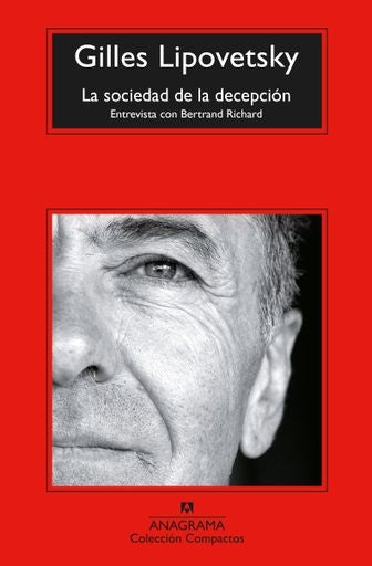 La sociedad de la decepción | GILLES LIPOVETSKY
