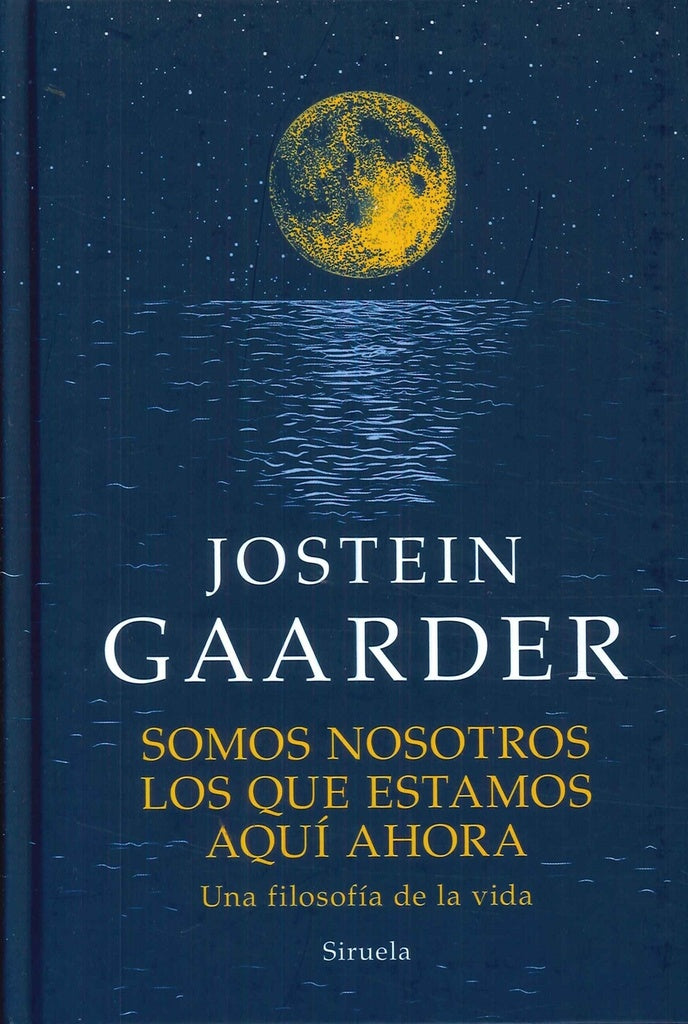 Somos nosotros los que estamos aquí ahora | JOSTEIN GAARDER