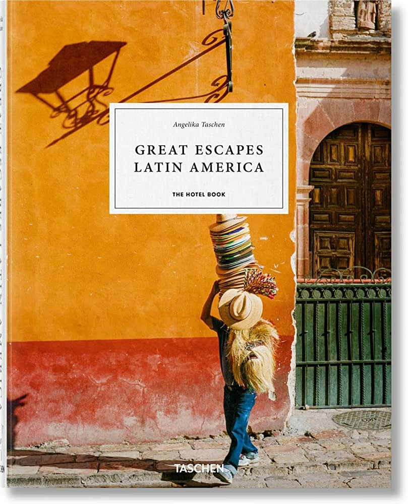GREAT ESCAPES LATIN AMERICA | ANGELIKA TASCHEN
