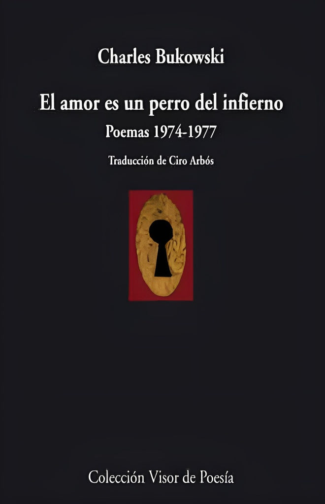 El amor es un perro del infierno. Poemas 1974-1977 | CHARLES BUKOWSKI