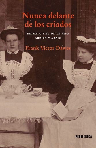 Nunca delante de los criados | FRANK VICTOR DAWES