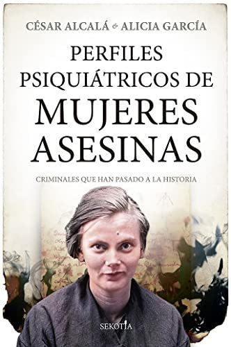Perfiles psiquiátricos de mujeres asesinas | CESAR/ GARCIA ALICIA ALCALA