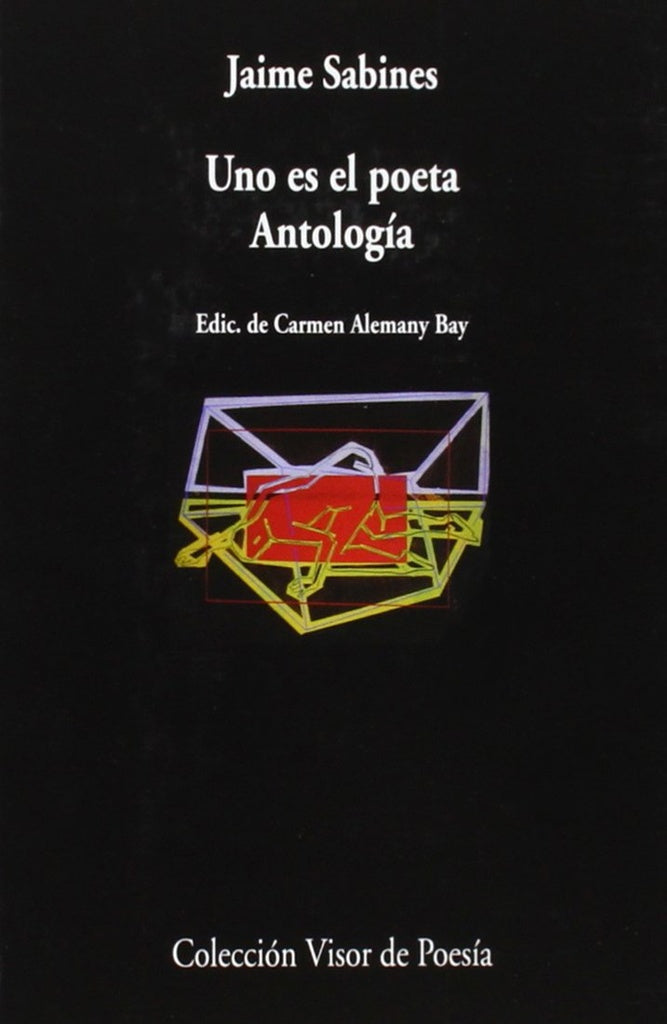 Uno es el poeta. Antología | JAIME SABINES