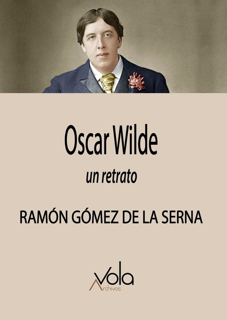 Oscar Wilde. Un retrato | GOMEZ DE LA SERNA RAMON