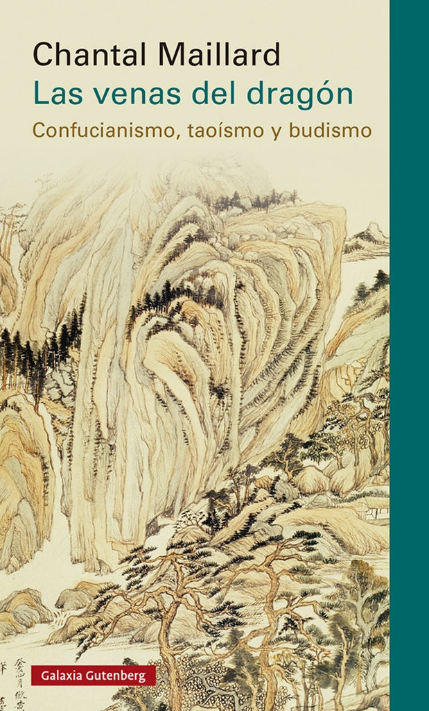 Las venas del dragón. Confucianismo, taoísmo y budismo | CHANTAL MAILLARD